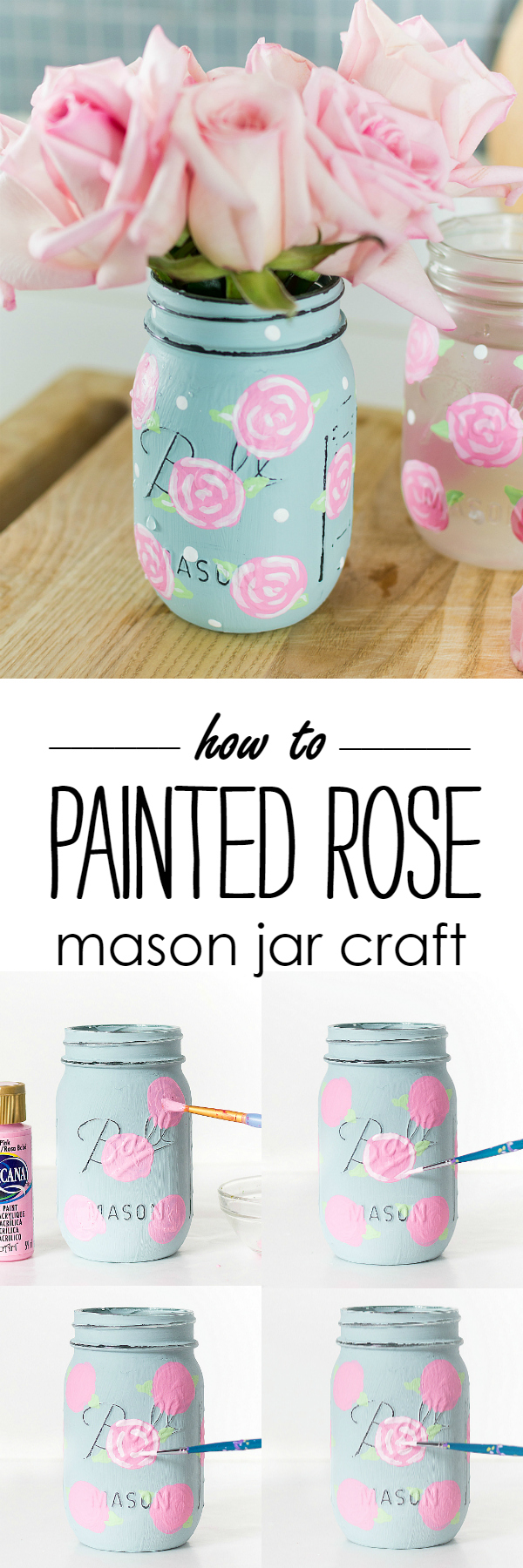 Painted Rose Mason Jar Craft - How To Paint A Rose - Mason Jar Craft Ideas Spring @itallstartedwithpaint.com