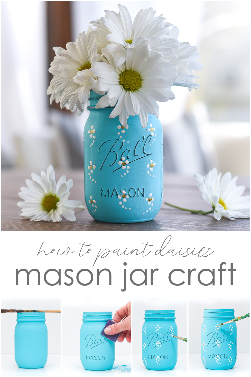 Painted Daisy Mason Jar. How to Paint Daisies on Mason Jars. Easy Daisy Painting Tutorial, DIY. Tiffany Blue Mason Jar with Daisies.
